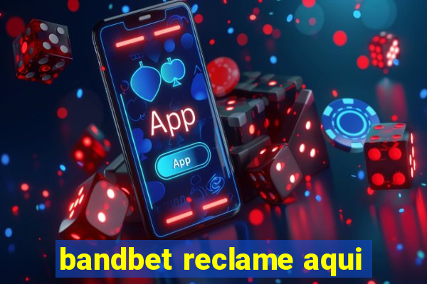 bandbet reclame aqui